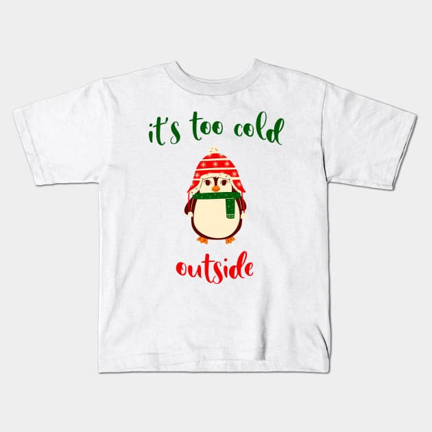 Its too cold outside Cute Christmas Penguin Tis The Season To Be Jolly Kids T-Shirt by BoogieCreates